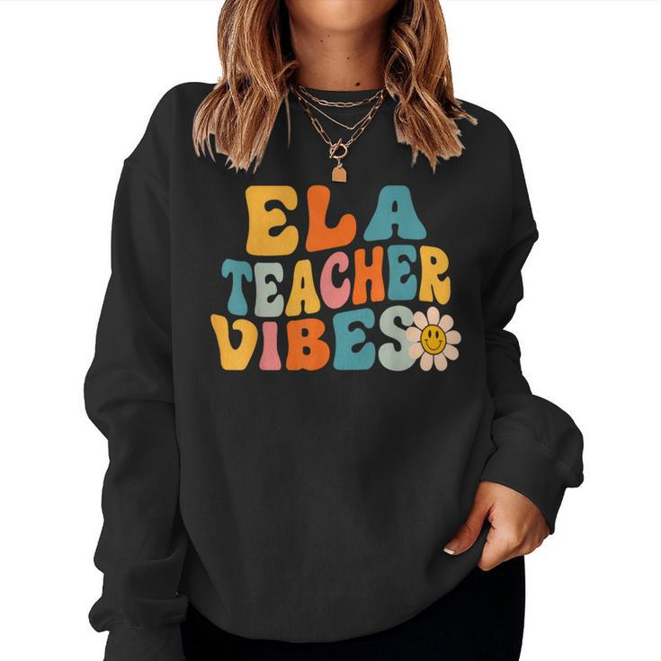 Ela Teacher Vibes Retro 1St Day Of School Groovy Teacher Women Sweatshirt