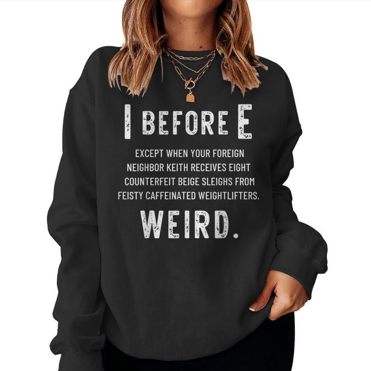 English Grammar Funny  I Before E Grammar Teacher Gifts  Women Crewneck Graphic Sweatshirt