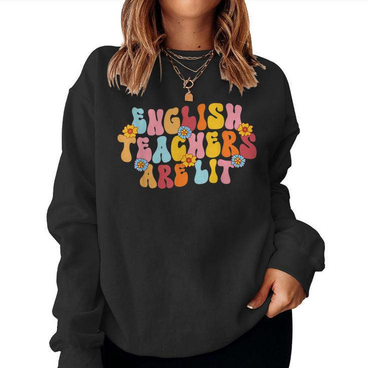 English Teachers Are Lit English Language Arts Teacher Women Sweatshirt