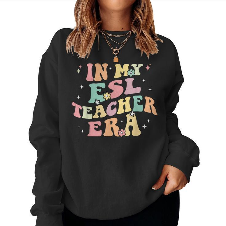 In My Esl Teacher Era Back To School Cute Retro Esol Teacher Women Sweatshirt
