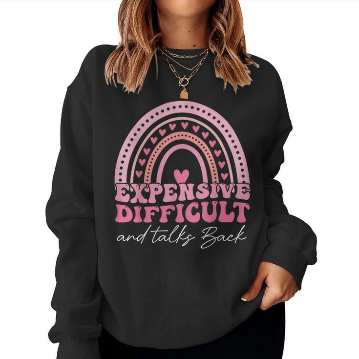 Expensive Difficult And Talks Back Mom Life For Mom Women Sweatshirt