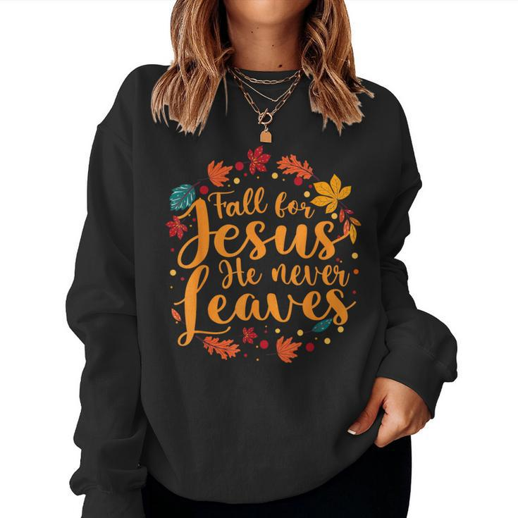 Fall For Jesus He Never Leaves Thanksgiving Party Women Sweatshirt