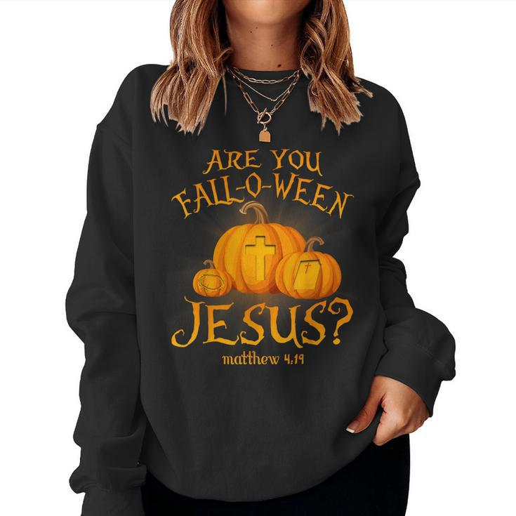 Are You Fall-O-Ween Jesus Christian Halloween Pumpkin Women Sweatshirt