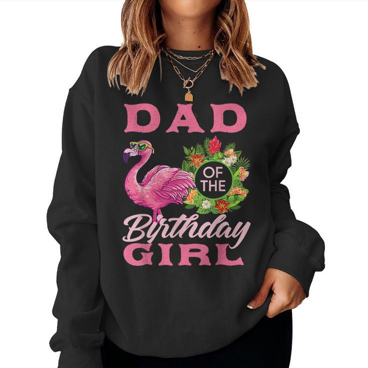 Family Flamingo Matching - Dad Of The Birthday Girl Women Sweatshirt