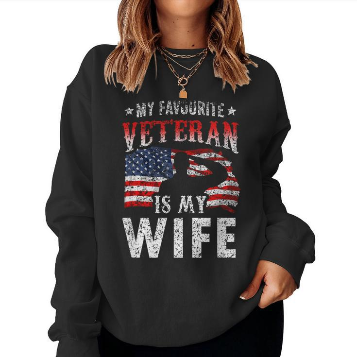 My Favorite Veteran Is My Wife Veterans Veteran's Day Team Women Sweatshirt