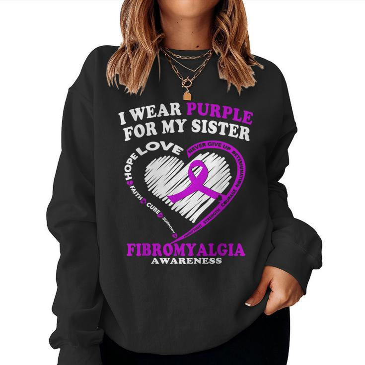 Fibromyalgia Awareness I Wear Purple For My Sister Women Sweatshirt