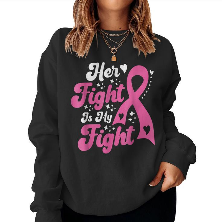 Her Fight Is My Fight Breast Cancer Awareness Retro Groovy Women Sweatshirt