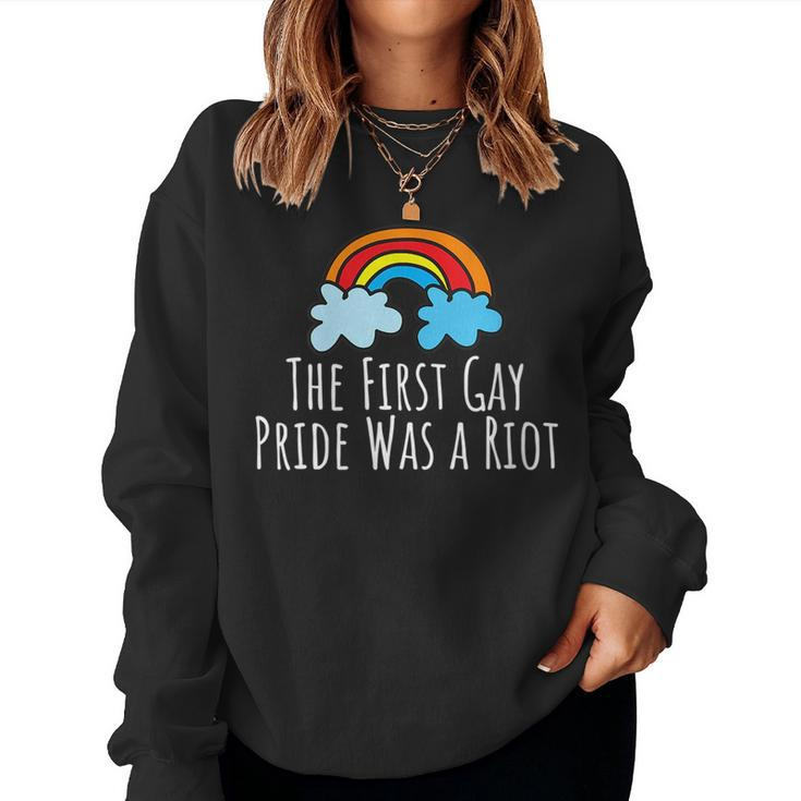 The First Gay Pride Was A Riot Lgbt For Men Women Women Sweatshirt