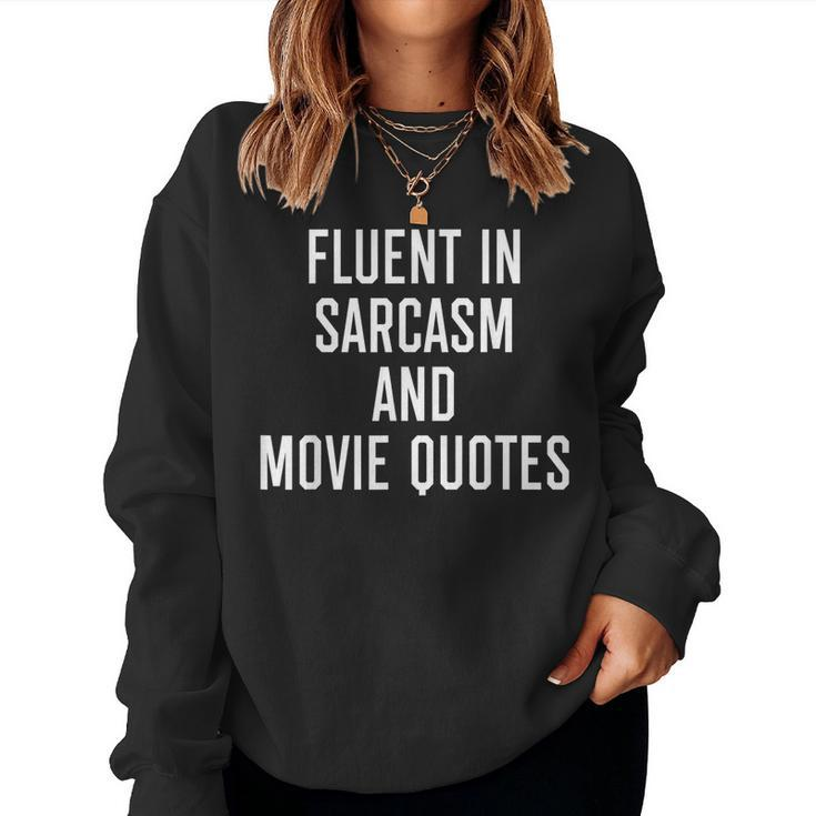 Fluent In Sarcasm & Movie Quotes Sarcastic Humour Women Sweatshirt