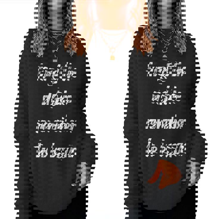 Forget The Mistake Remember The Lesson Women Sweatshirt