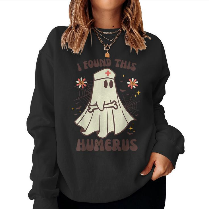 I Found This Humerus Ghost Nurse Halloween Women Sweatshirt