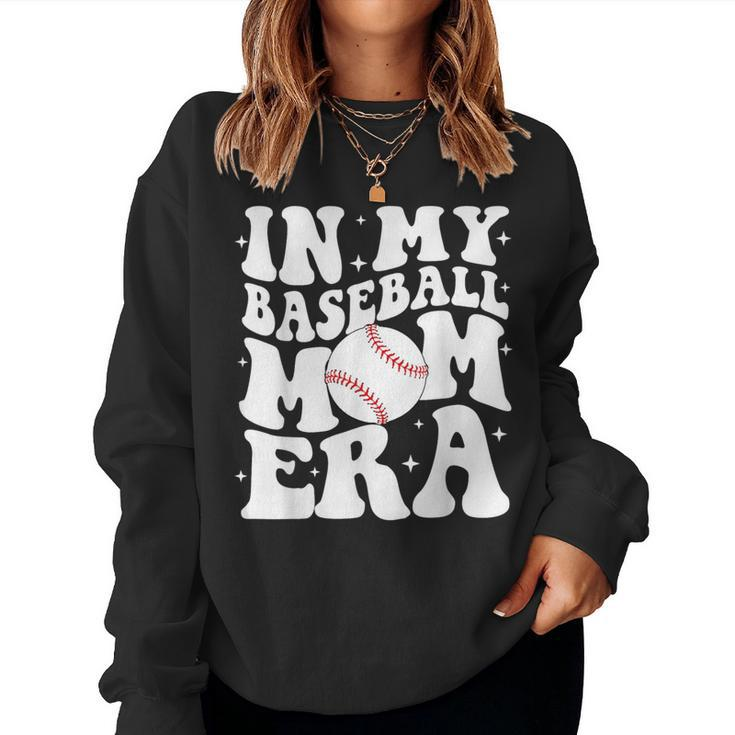 In My Baseball Mom Era Baseball Mama Game Day Women Sweatshirt
