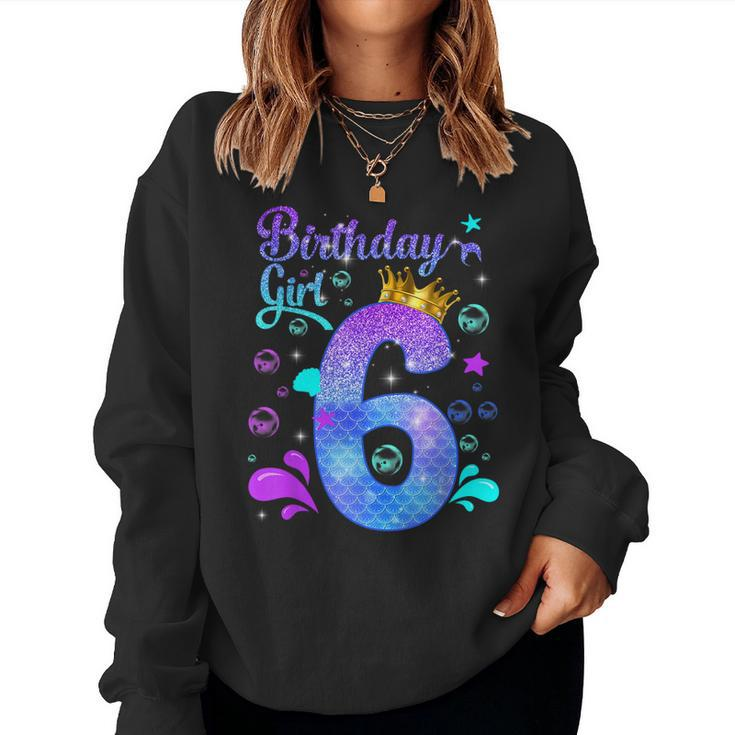 Birthday Girl 6 Years Old It's My 6Th Bday Mermaid Women Sweatshirt