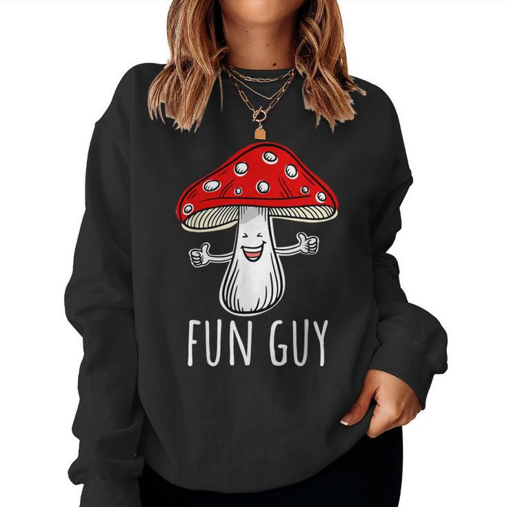 Food Fungi Pun Mushroom Fun Guy Women Sweatshirt