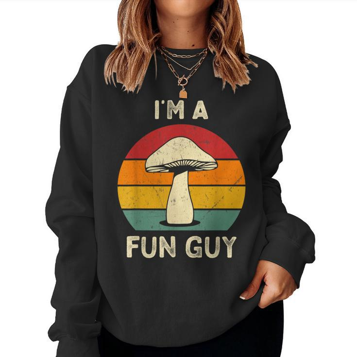 Funguy Mushroom Fungi Joke Pun Mushroom Pickers Women Sweatshirt