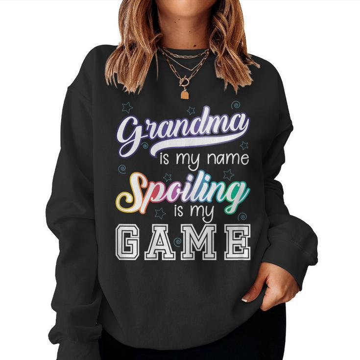 Grandma Is My Name Spoiling Is My Game Special Women Sweatshirt