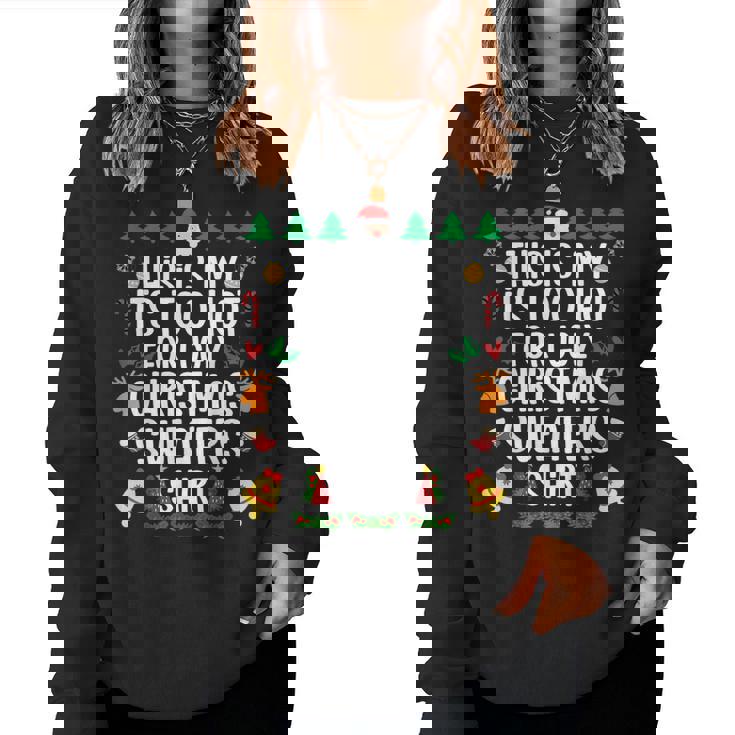 This Is My It's Too Hot For Ugly Christmas Sweater Women Sweatshirt