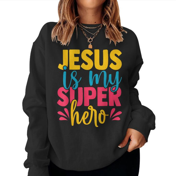Jesus Is My Superhero Christian Cute Powerful Love God Women Sweatshirt