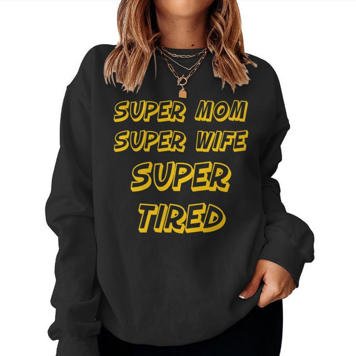 Nerdy Super Mom Super Wife Super Tired Mother Yellow Women Sweatshirt