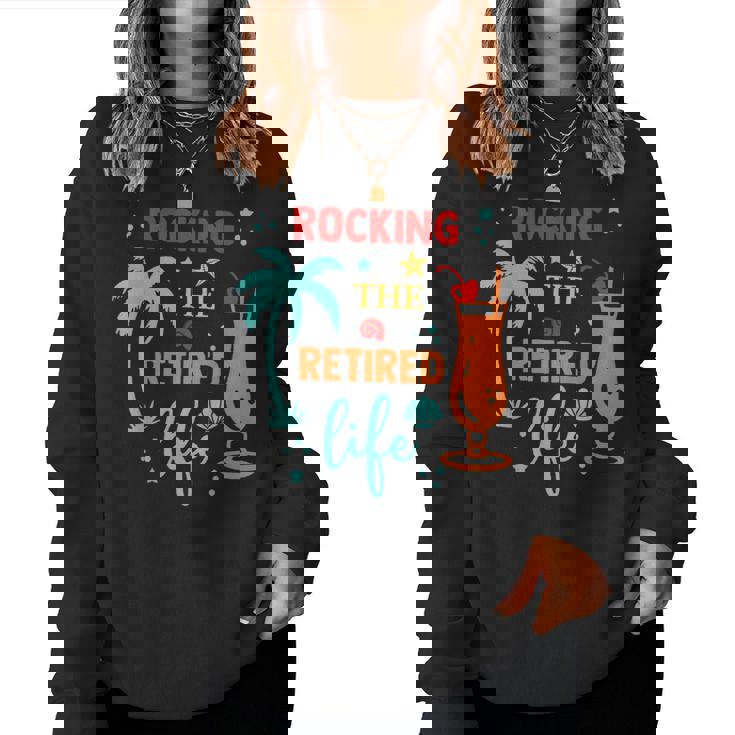 Rocking The Retired Life Summer Retirement Women Sweatshirt