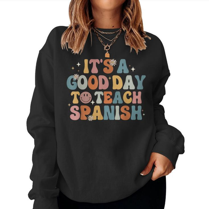 Funny Spanish Teacher Its A Good Day To Teach Spanish Groovy  Women Crewneck Graphic Sweatshirt