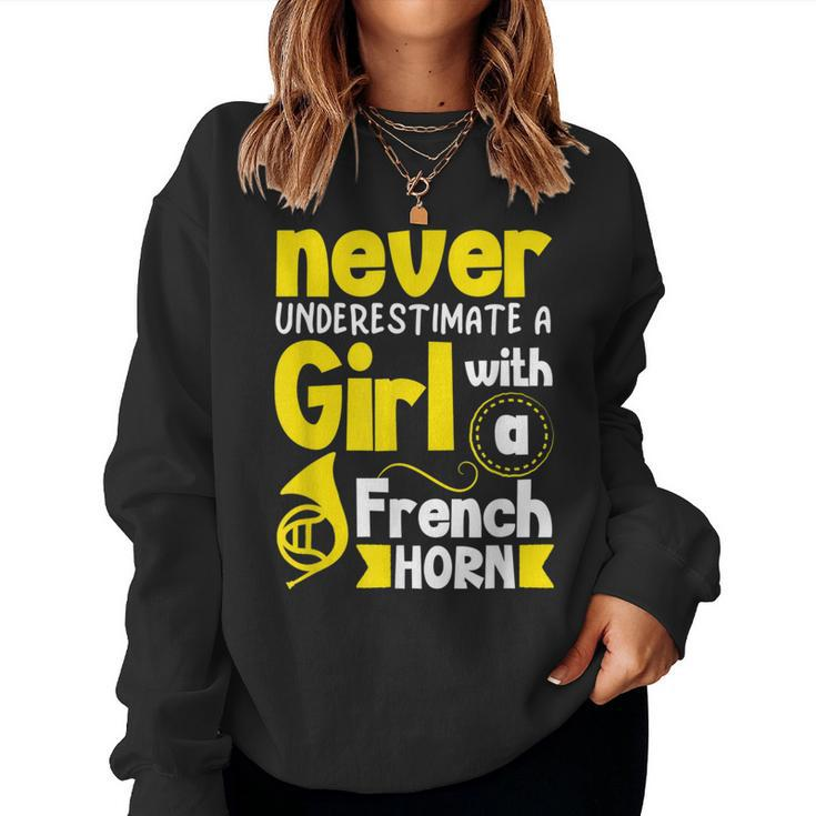 Never Underestimate A Girl With A French Horn Women Sweatshirt