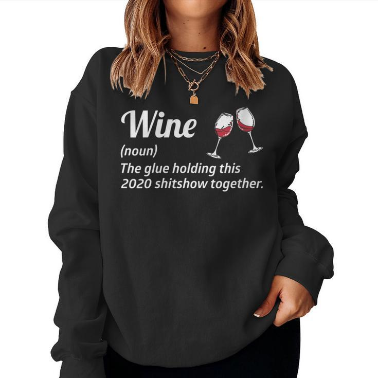 Wine The Glues Holding This 2020 Shitshow Together Women Sweatshirt
