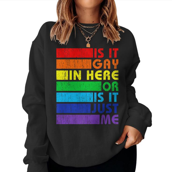 Is It Gay In Here Lgbt Flag Gay Pride Month Rainbow Lgbtq Women Sweatshirt