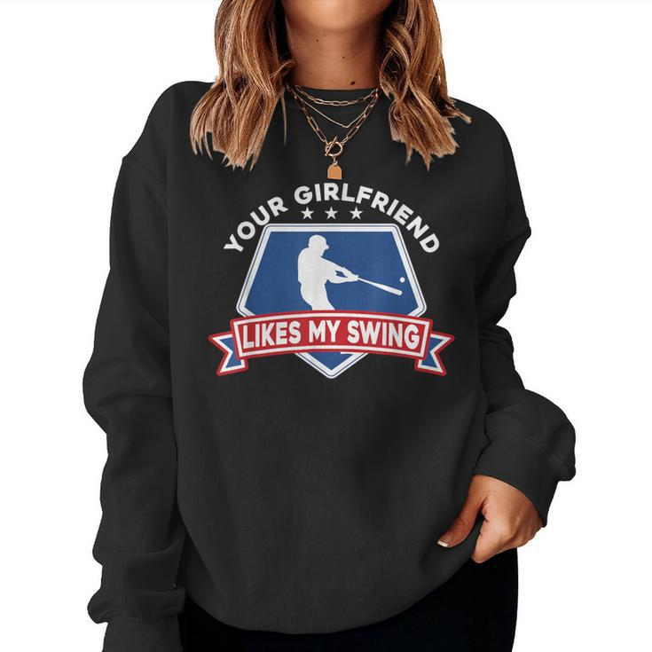 Girlfriend Likes My Swing Baseball Inappropriate Quote Women Sweatshirt