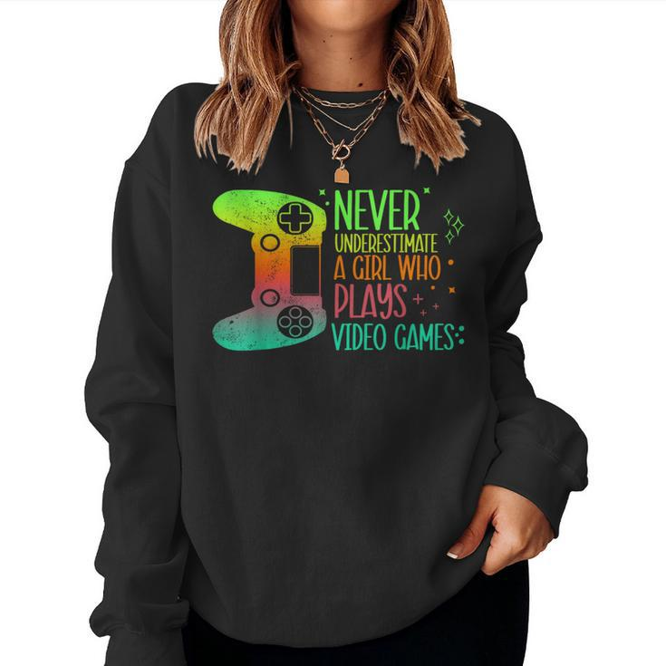 Girls Gamer Never Underestimate A Girl Who Plays Video Games Women Sweatshirt
