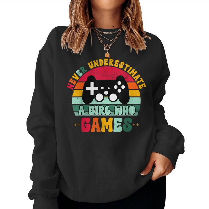 Girls Who Games Never Underestimate A Girl Who Games Women Sweatshirt