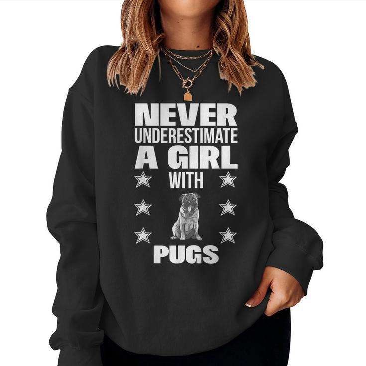 Girls Never Underestimate A Girl With Pugs Women Sweatshirt