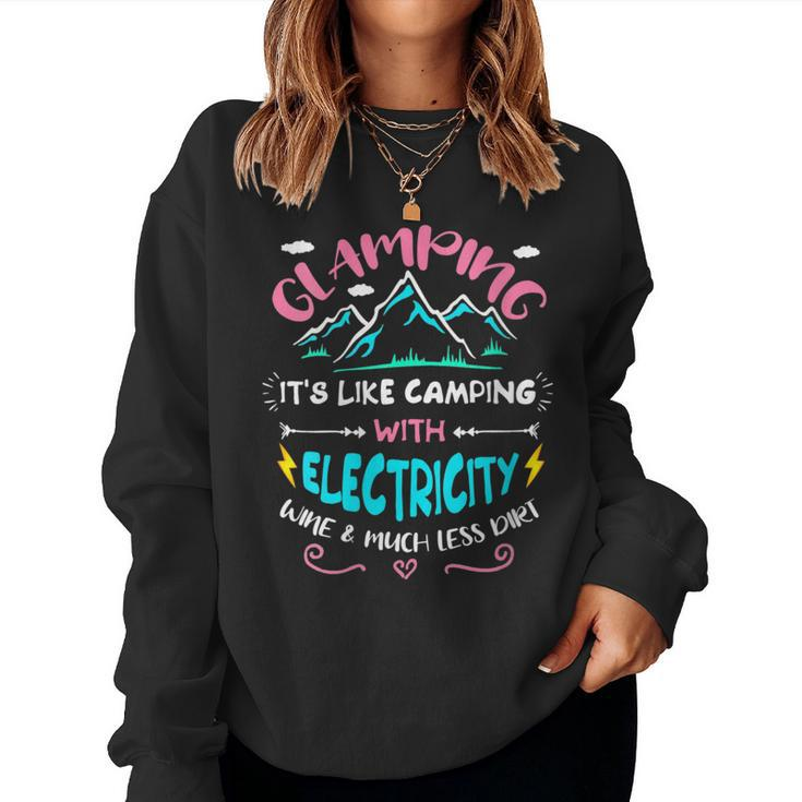 Glamping It's Like Camping With Electricity Wine & Less Dirt Women Sweatshirt