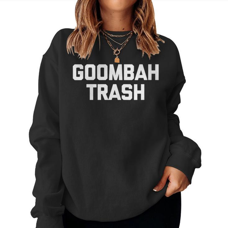 Goombah Trash Saying Sarcastic Italy Italian Women Sweatshirt