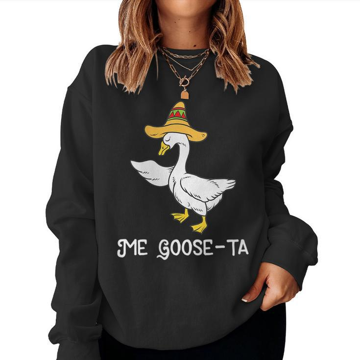 Me Goose-Ta Mexican Spanish Goose Pun Women Sweatshirt