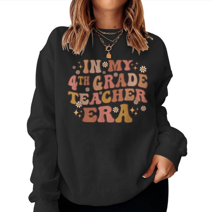Groovy In My 4Th Grade Teacher Era Back To School First Day Women Sweatshirt