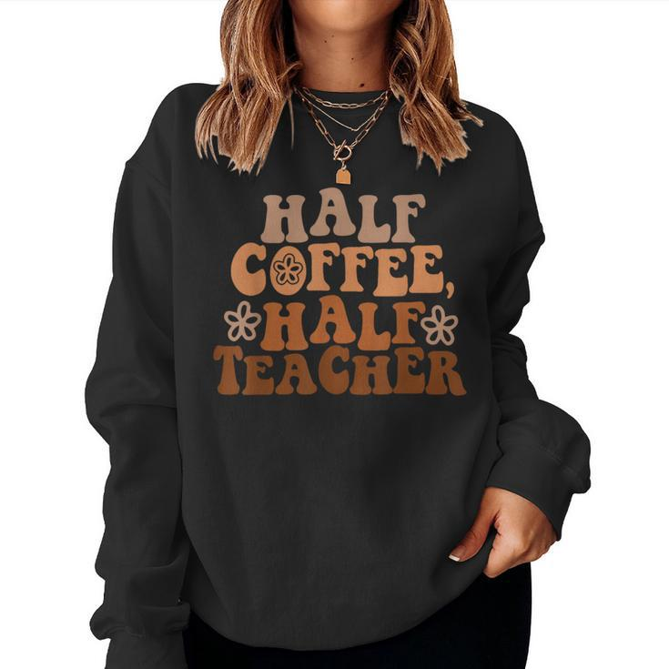 Groovy Half Coffee Half Teacher First Day Back To School Women Sweatshirt