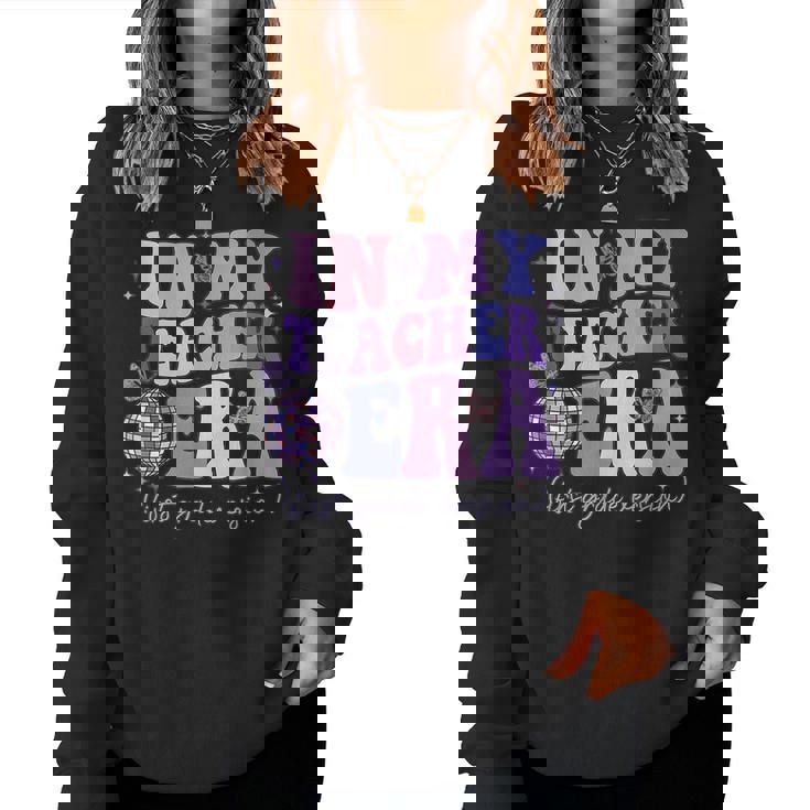Groovy In My Teacher Era First Grade Version Teacher School Women Sweatshirt