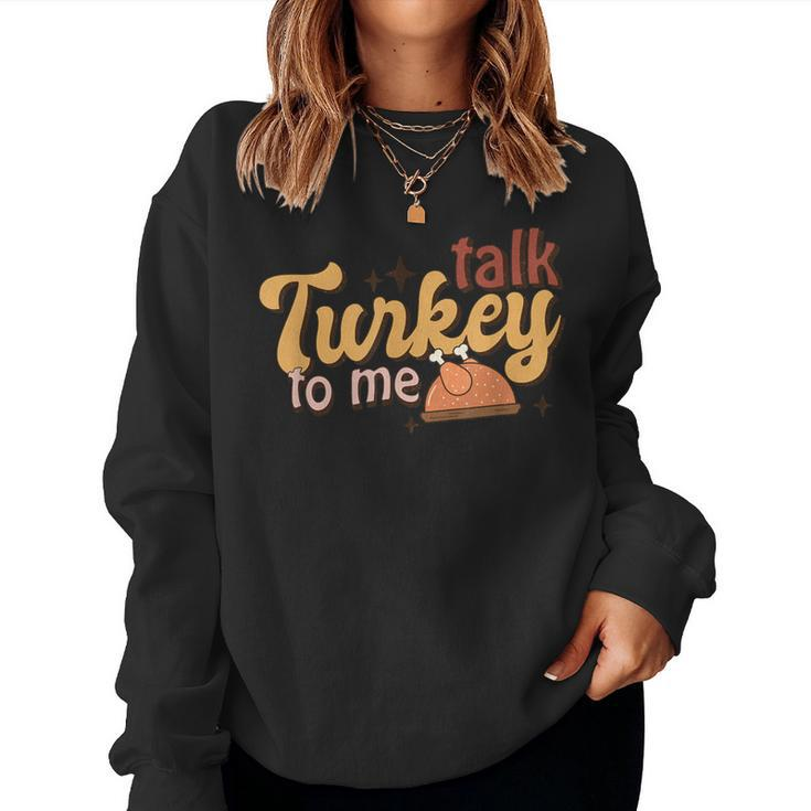 Groovy Thanksgiving Day Family Matching Talk Turkey To Me Women Sweatshirt