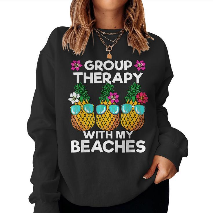 Group Therapy With My Beaches Pineapple Girls Trip Women  Women Crewneck Graphic Sweatshirt