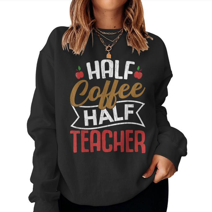 Half Coffee Half Teacher Funny Teaching Teachers Day Graphic Women Crewneck Graphic Sweatshirt