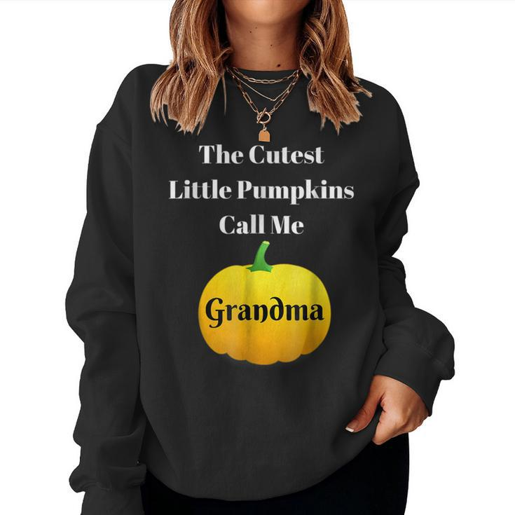 Halloween Cutest Little Pumpkins Call Me Grandma For Grandma  Women Sweatshirt