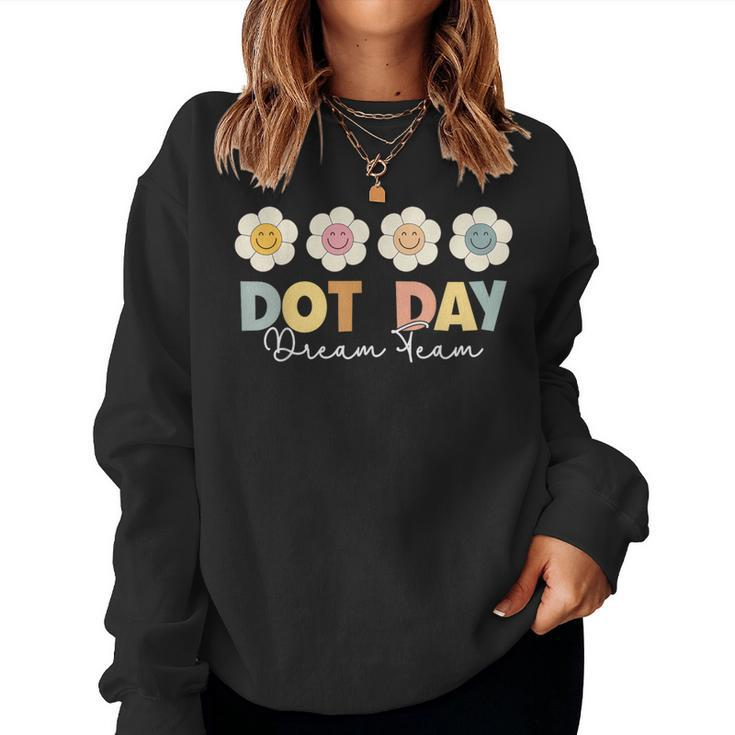 Happy International Dot Day Dream Team Retro Hippie Flowers Women Sweatshirt