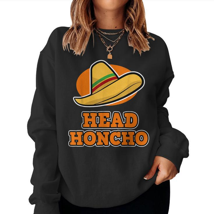 Head Honcho For And Cinco De Mayo Women Sweatshirt