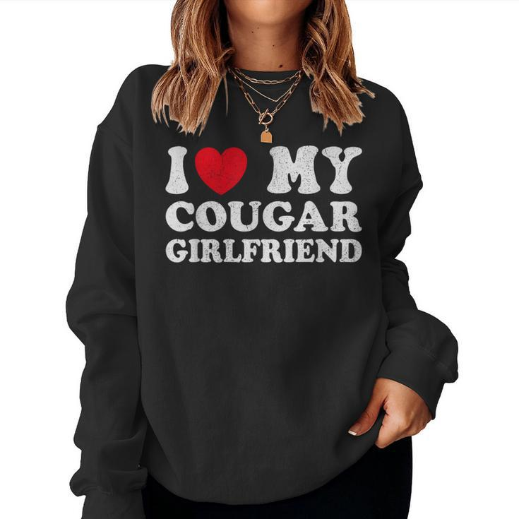 I Heart My Cougar Girlfriend I Love My Cougar Girlfriend Gf Women Sweatshirt