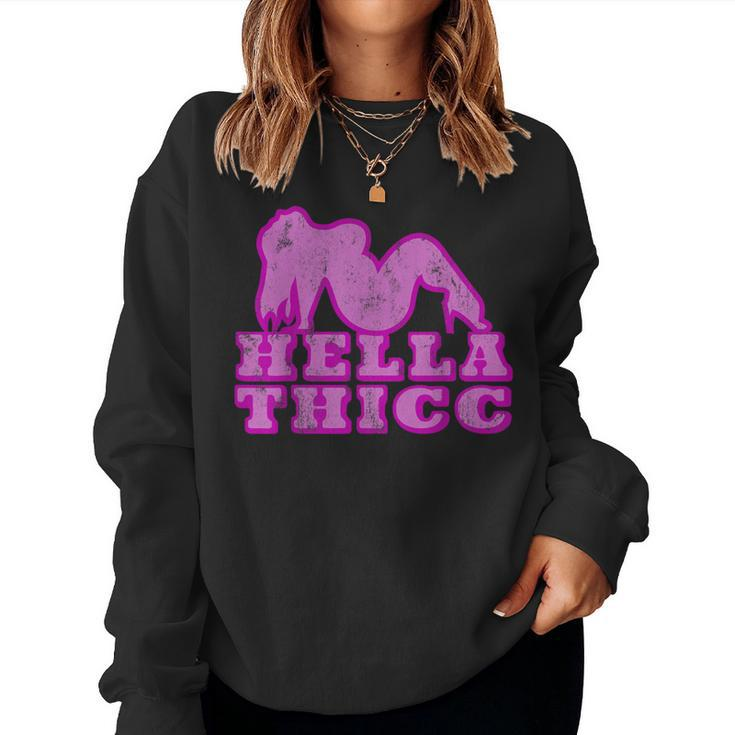 Hella Thicc T Thick Girl Boy Norcal Slang Thiccc Women Sweatshirt