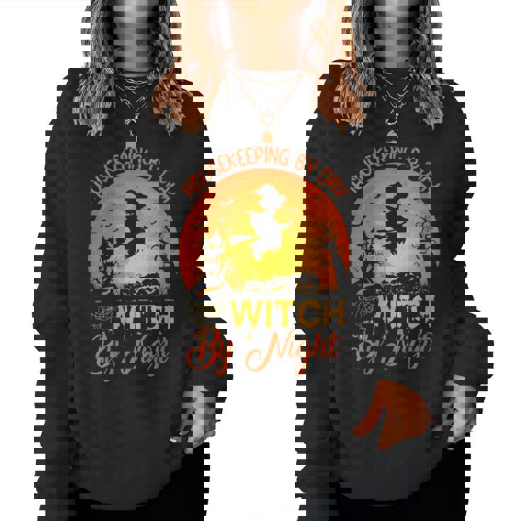 Housekeeping By Day Witch By Night Housekeeping Halloween Women Sweatshirt