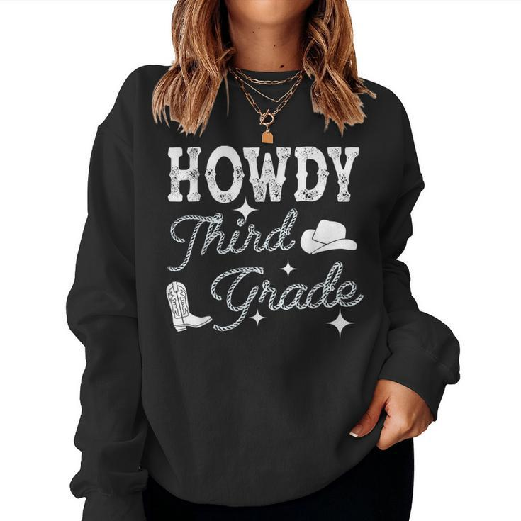 Howdy Third Grade Teacher Student Back To School 3Rd Grade  Women Sweatshirt