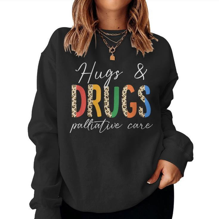 Hugs & Drugs Palliative Care Nurse Squad Nursing Medical Women Sweatshirt