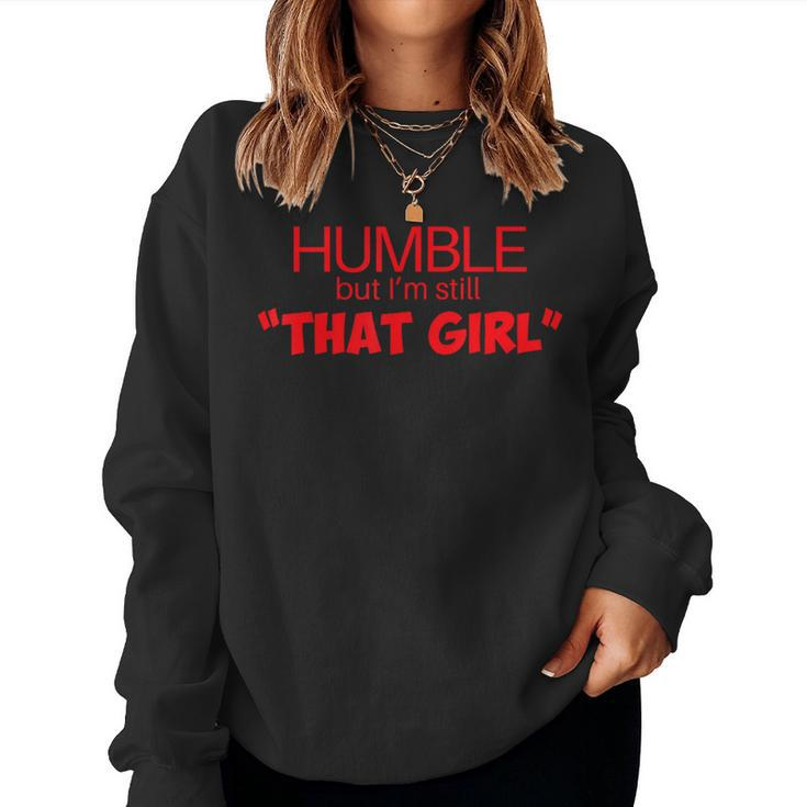 Humble But Im Still That Girl Funny Saying  Women Crewneck Graphic Sweatshirt